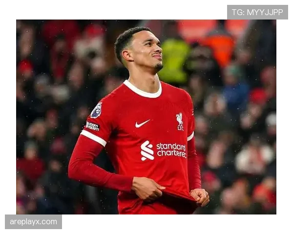 特伦特·亚历山大-阿诺德本赛季攻防两端表现与提升分析